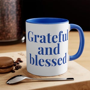 Grateful and Blessed Coffee Mug, 11oz