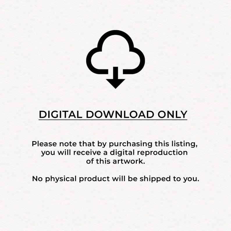 May include: A black cloud symbol with a downward arrow, above the text "DIGITAL DOWNLOAD ONLY." The image includes a notice stating that the purchase is for a digital reproduction, with no physical product shipped.