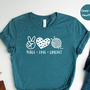 Peace Love Crochet Shirt, Funny Crochet Shirt, Knitting Shirt, Crocheter Gift, Crochet Lover Tee, Gift For Mom, Crochet Life