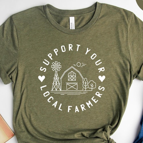 Farm Shirt Support Your Local Farmer Shirt Support Your - Etsy