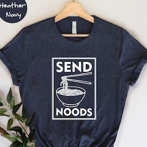 Ramen Send Noods Tshirt Japanese Noodle Food Gift For Foodie Ramen Send Noods Tshirt Japanese Noodle Food Gift For Foodie