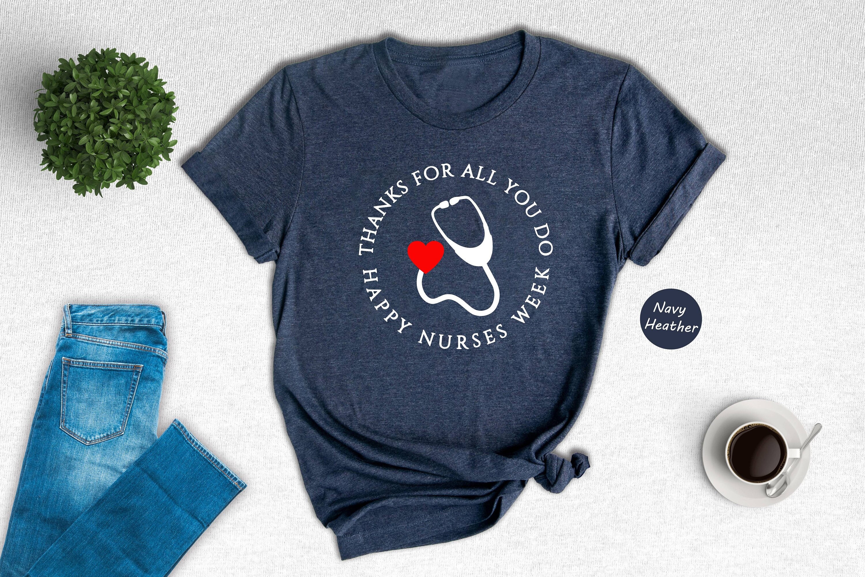 Happy Nurse Week T-Shirt Happy Nurse Week T-Shirt