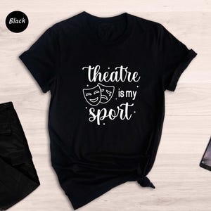 Theatre Shirt, Drama Lover Tee, Stage Play Design (Unisex S-XXL)