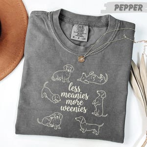 Comfort Colors® Less Meanies More Weenies Shirt, Dachshund Mom Tee, Funny Wiener Dog Lover Gift, Doxie Mama Apparel, Mother's Day Present image 7
