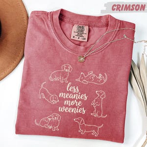 Comfort Colors® Less Meanies More Weenies Shirt, Dachshund Mom Tee, Funny Wiener Dog Lover Gift, Doxie Mama Apparel, Mother's Day Present image 3