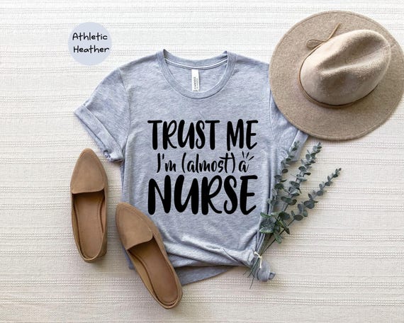 Almost A Nurse Shirt: Funny Nursing Student Tee