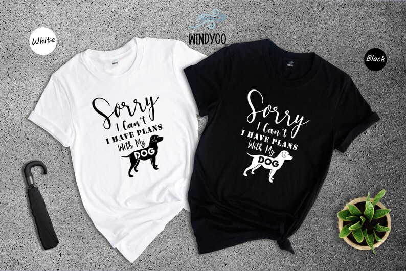 Sorry I Can't I Have Plans With My Dog Shirt, Funny Dog Mom T-Shirt, Sarcastic Dog Lover Gift Tee for Women Bild 5