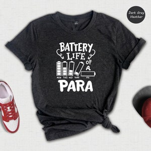 Battery Life of a Para Shirt, Teacher Aide Shirt, Paraprofessional Teacher Shirt, Funny Teacher Shirt, Teacher Gift, Para Shirt, Para Gift