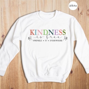 Kindness Is Free Sprinkle It Sweatshirt, Positive Sweatshirt, Be Kind Sweatshirt, Positive Saying Sweatshirt, Cute Women Sweatshirt