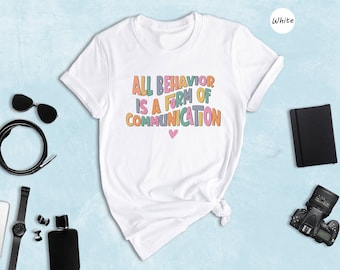 Behavior Is Communication T-Shirt For Women - Special Education Teacher Inspirational Tee - Soft Cotton Blend