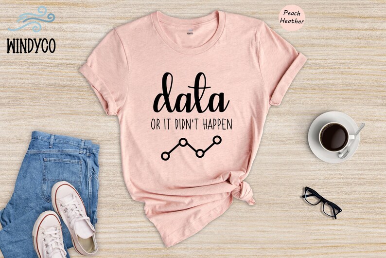 Data Or It Didn't Happen Shirt, Funny Data Analyst Tee, Statistician Gift, ABA Therapist Humor Shirt, Behavior Analyst T-Shirt immagine 5