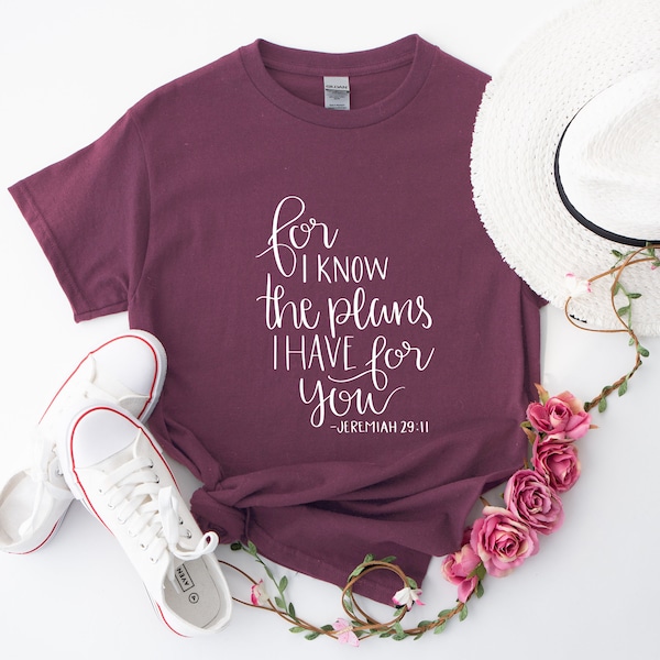 For I Know The Plans I Have For You T-Shirt, Christian Shirt, Bible Verse Shirt, Religious Apparel, Church Shirt