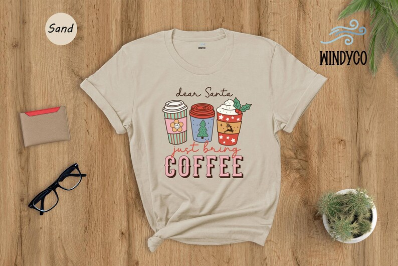 Christmas Coffee Tee: Funny Holiday Shirt (Dear Santa Design) image 7