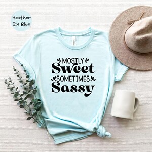 Sarcastic Mom Shirt, Mostly Sweet Sometimes Sassy (Cotton Tee) image 8