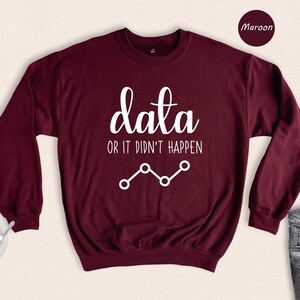 Data Or It Didn't Happen Shirt, Funny Data Analyst Tee, Statistician Gift, ABA Therapist Humor Shirt, Behavior Analyst T-Shirt immagine 8