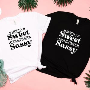 Sarcastic Mom Shirt, Mostly Sweet Sometimes Sassy (Cotton Tee) image 4