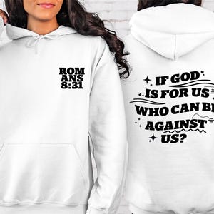 If God Is For Us Who Can Be Against Us Hoodie, Bible Verse Sweatshirt, Romans 8:3, Christian Hoodie, Church Hoodie, Christian Gift