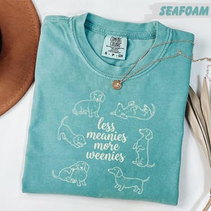 Comfort Colors® Less Meanies More Weenies Shirt, Dachshund Mom Tee, Funny Wiener Dog Lover Gift, Doxie Mama Apparel, Mother's Day Present image 8