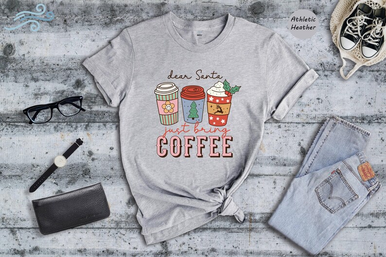 Christmas Coffee Tee: Funny Holiday Shirt (Dear Santa Design) image 4