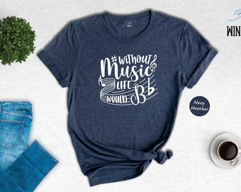 Music Lover Shirt Without Music Life Would Be Flat (Unisex S-XXL)