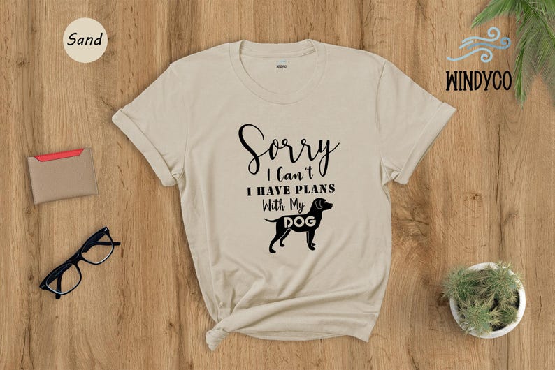Sorry I Can't I Have Plans With My Dog Shirt, Funny Dog Mom T-Shirt, Sarcastic Dog Lover Gift Tee for Women Bild 6