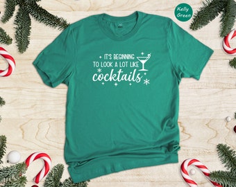 It's Beginning to Look a Lot Like Cocktails, Funny Christmas Shirt, Christmas Drinking Shirt, Xmas Tee, Holiday Party Shirt, Xmas Pajama