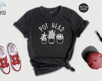 Pot Head Succulent Shirt, Plant Lover Gardening Humor (Unisex S-XXL)