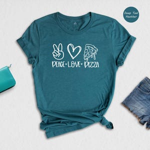 Peace Love Pizza Tee, Foodie Shirt, Casual Style (Unisex S-XXL) image 4