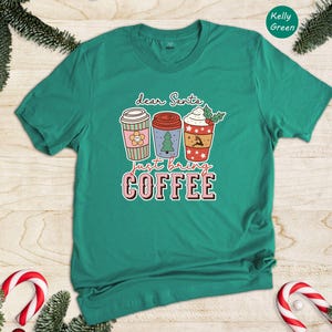 Christmas Coffee Tee: Funny Holiday Shirt (Dear Santa Design) image 2