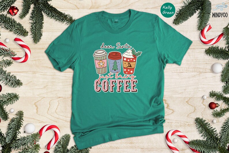Christmas Coffee Tee: Funny Holiday Shirt (Dear Santa Design) image 2