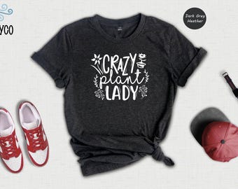 Crazy Plant Lady Shirt, Funny Gardener Tee (Cotton S-XXL)