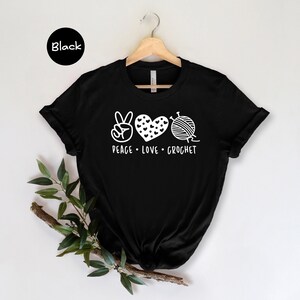 Peace Love Crochet Shirt: Funny Crocheter Tee image 3