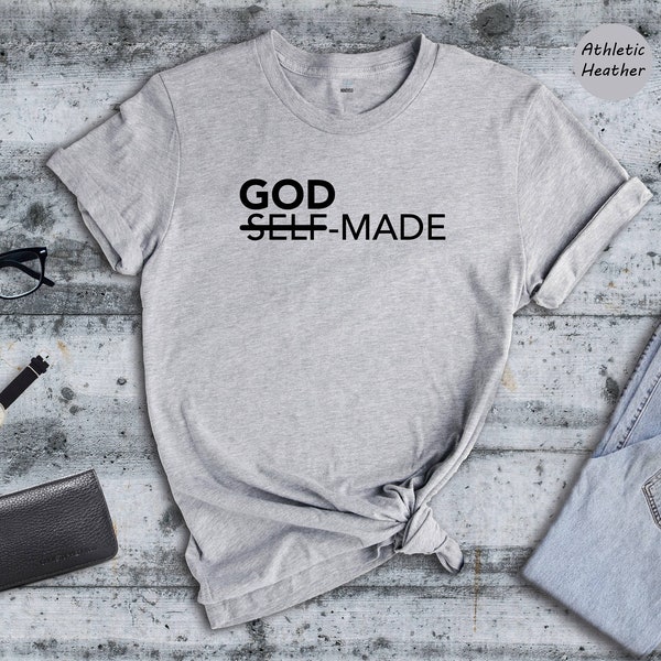 God Made Shirt, Not Self Made Tee, Christian Sayings, Christian Quotes, Religious Gift, Motivational Tee, Bible Verse Tee