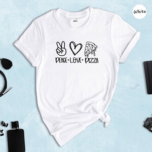 Peace Love Pizza Tee, Foodie Shirt, Casual Style (Unisex S-XXL) image 7