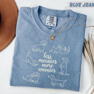 Comfort Colors® Less Meanies More Weenies Shirt, Dachshund Mom Tee, Funny Wiener Dog Lover Gift, Doxie Mama Apparel, Mother's Day Present image 2
