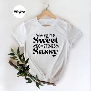 Sarcastic Mom Shirt, Mostly Sweet Sometimes Sassy (Cotton Tee) image 2