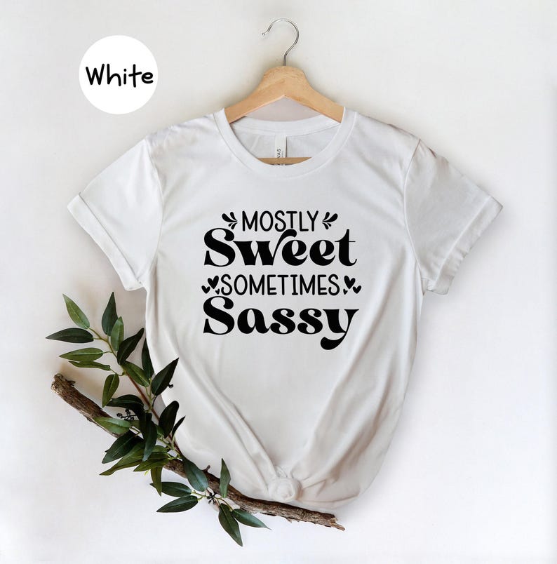 Sarcastic Mom Shirt, Mostly Sweet Sometimes Sassy (Cotton Tee) image 2