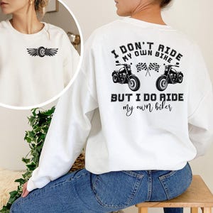 I Don&#39;t Ride My Own Bike But I Do Ride My Own Biker Sweatshirt, Funny Biker Sweater, Motorcycle Hoodie, Motorcycle Gift, Skeleton Bike Shirt