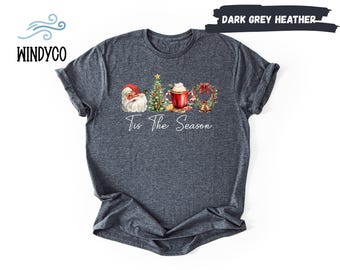 Tis The Season Shirt, Christmas Tis The Season T-Shirt