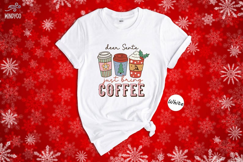 Christmas Coffee Tee: Funny Holiday Shirt (Dear Santa Design) image 1