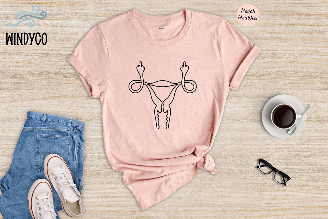 Pro Choice Shirt: Middle Finger Uterus Design - Feminist Reproductive ...