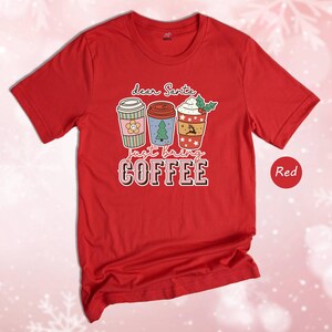 Christmas Coffee Tee: Funny Holiday Shirt (Dear Santa Design) image 3