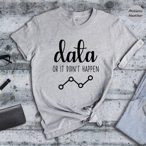 Data Or It Didn't Happen Shirt, Funny Data Analyst Tee, Statistician Gift, ABA Therapist Humor Shirt, Behavior Analyst T-Shirt immagine 2