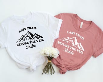 Hiking Bachelorette Shirt: Last Trail Before Veil, Bride Tribe Tee