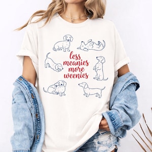 Comfort Colors® Less Meanies More Weenies Shirt, Dachshund Mom Tee, Funny Wiener Dog Lover Gift, Doxie Mama Apparel, Mother's Day Present image 1