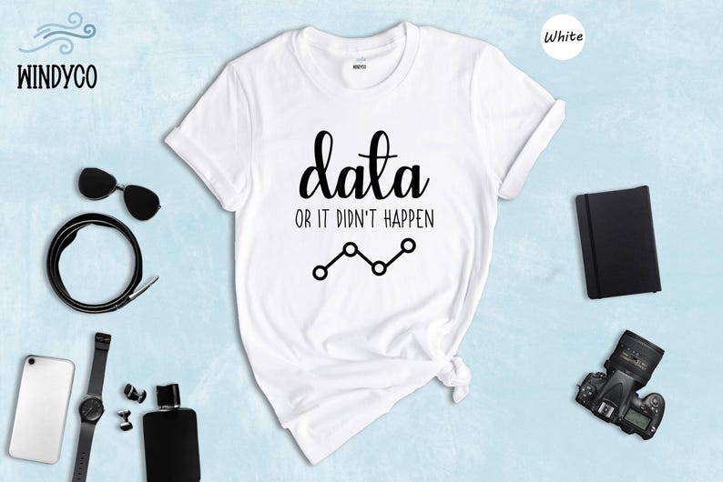 Data Or It Didn't Happen Shirt, Funny Data Analyst Tee, Statistician Gift, ABA Therapist Humor Shirt, Behavior Analyst T-Shirt immagine 7