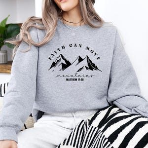 Faith Can Move Mountains Sweatshirt, Christian Gift, Faith Sweatshirt, Jesus Hoodie, Bible Verse Sweater, Christian Sweater