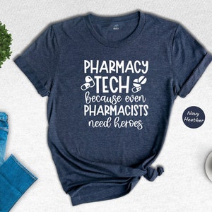 Pharmacy Tech Because Even Pharmacists Need Heroes Shirt, Funny Nurse Shirt, Nurse Life Tee, Pharmacist Shirt, Pharmacist Sayings