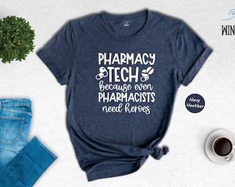 Pharmacy Tech Shirt, Funny Because Even Pharmacists Need Heroes Tee, Healthcare Gift