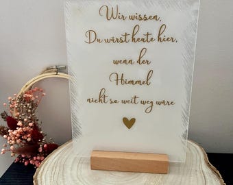 Acrylic wedding sign | &quot;We know you would be here today if heaven wasn&#39;t so far away&quot; |Personal memorial sign